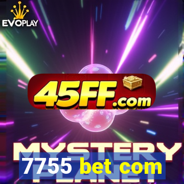 7755 bet com